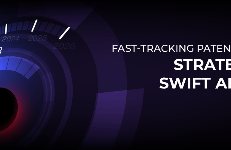 Fast-Tracking Patent Prosecution: Strategies for Swift Approvals