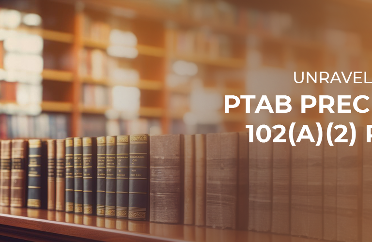 Unraveling the Impact: PTAB Precedent on 102(a)(2) Prior Art